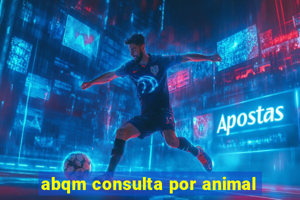 abqm consulta por animal